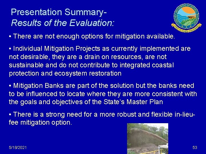 Presentation Summary. Results of the Evaluation: • There are not enough options for mitigation