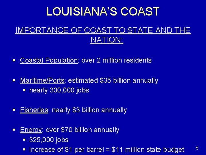 LOUISIANA’S COAST IMPORTANCE OF COAST TO STATE AND THE NATION: § Coastal Population: over