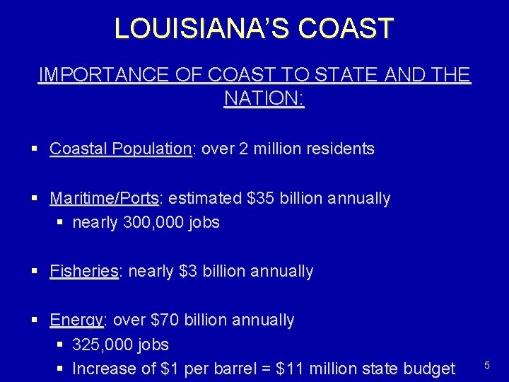 LOUISIANA’S COAST IMPORTANCE OF COAST TO STATE AND THE NATION: § Coastal Population: over