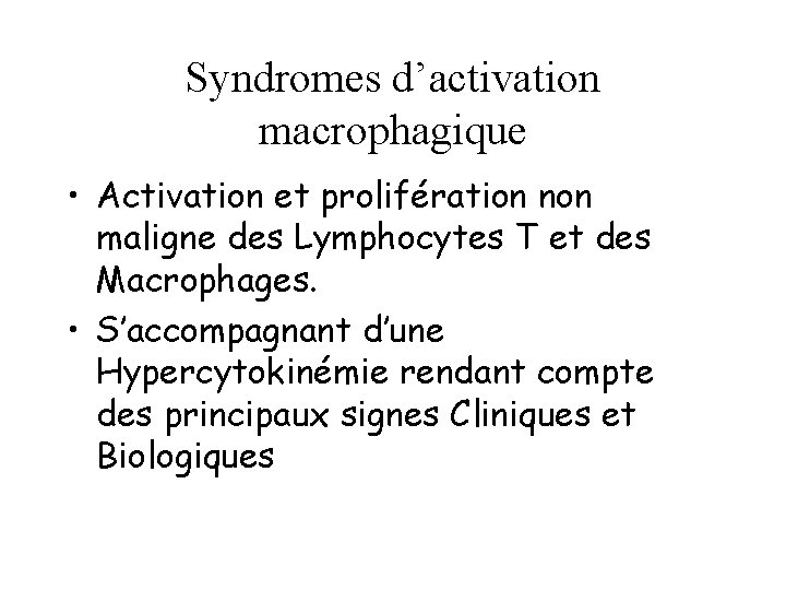 Syndromes d’activation macrophagique • Activation et prolifération non maligne des Lymphocytes T et des