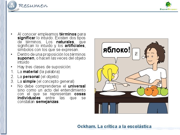  • Al conocer empleamos términos para significar lo intuido. Existen dos tipos de