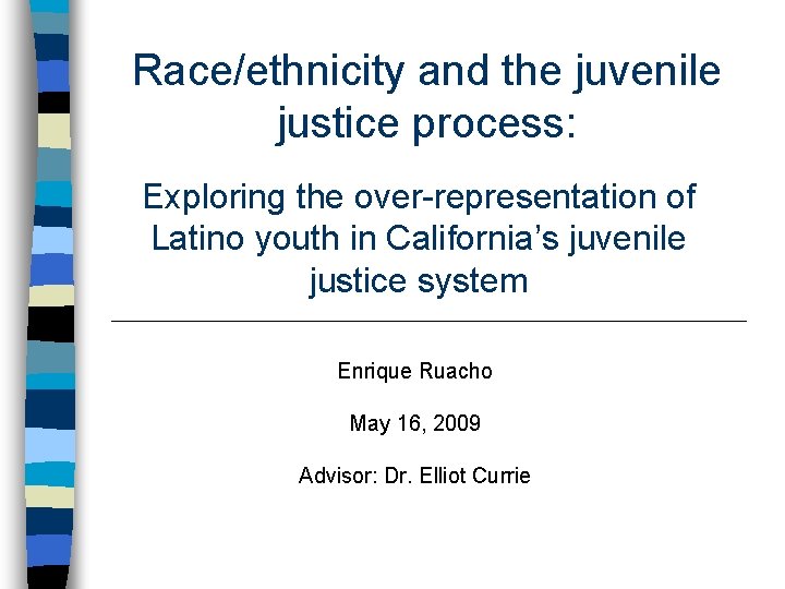 Race/ethnicity and the juvenile justice process: Exploring the over-representation of Latino youth in California’s