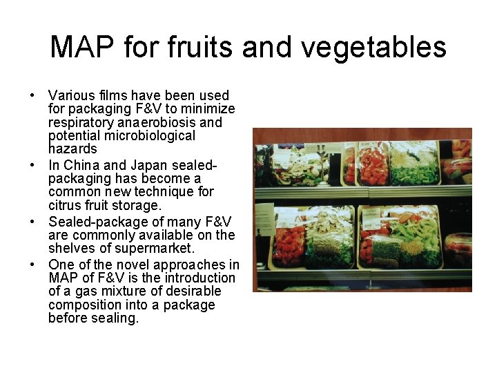 MAP for fruits and vegetables • Various films have been used for packaging F&V