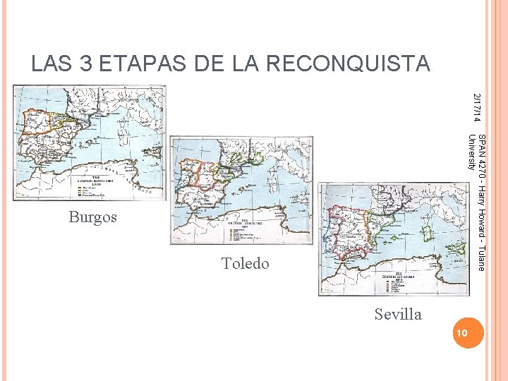 LAS 3 ETAPAS DE LA RECONQUISTA 2/17/14 SPAN 4270 - Harry Howard - Tulane