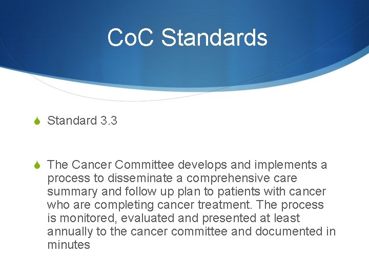 Co. C Standards S Standard 3. 3 S The Cancer Committee develops and implements