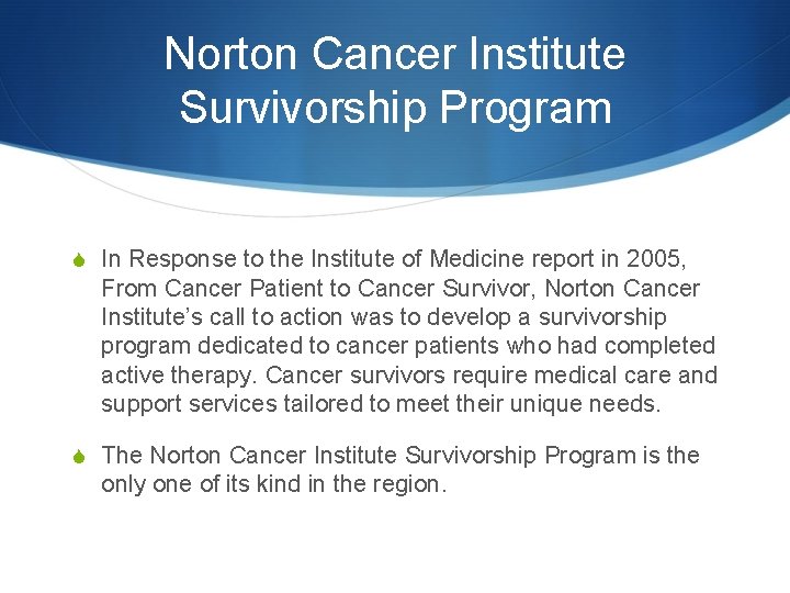 Norton Cancer Institute Survivorship Program S In Response to the Institute of Medicine report