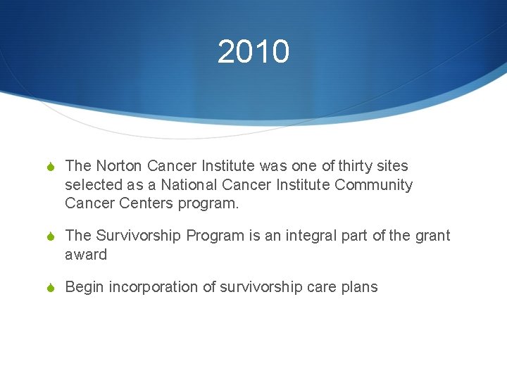 2010 S The Norton Cancer Institute was one of thirty sites selected as a