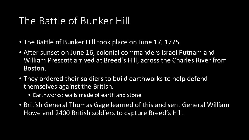 The Battle of Bunker Hill • The Battle of Bunker Hill took place on