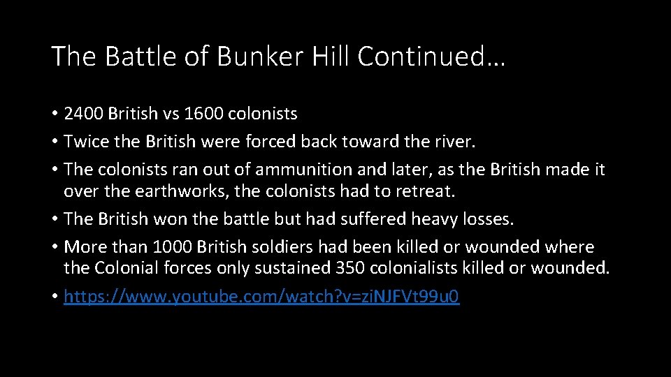 The Battle of Bunker Hill Continued… • 2400 British vs 1600 colonists • Twice