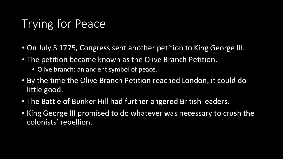 Trying for Peace • On July 5 1775, Congress sent another petition to King
