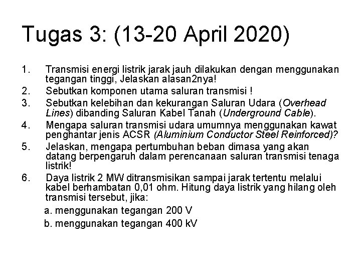 Tugas 3: (13 -20 April 2020) 1. 2. 3. 4. 5. 6. Transmisi energi