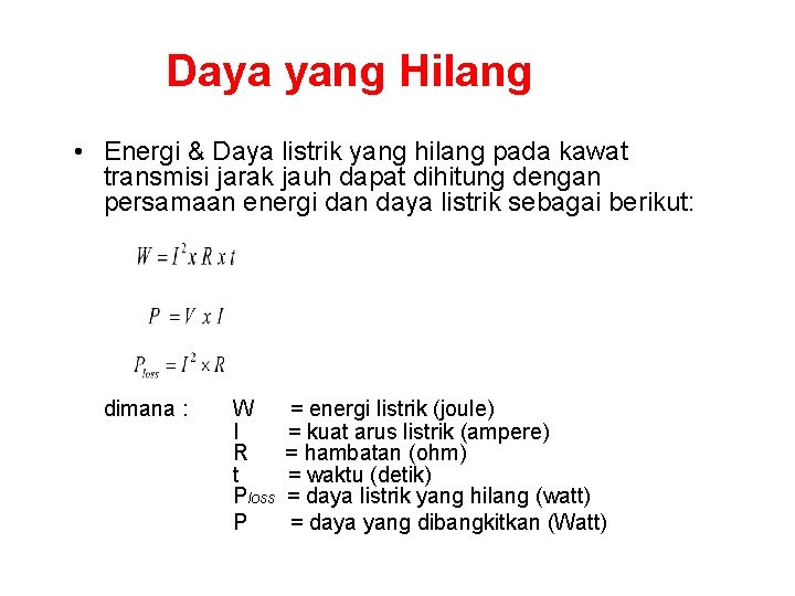 Daya yang Hilang • Energi & Daya listrik yang hilang pada kawat transmisi jarak