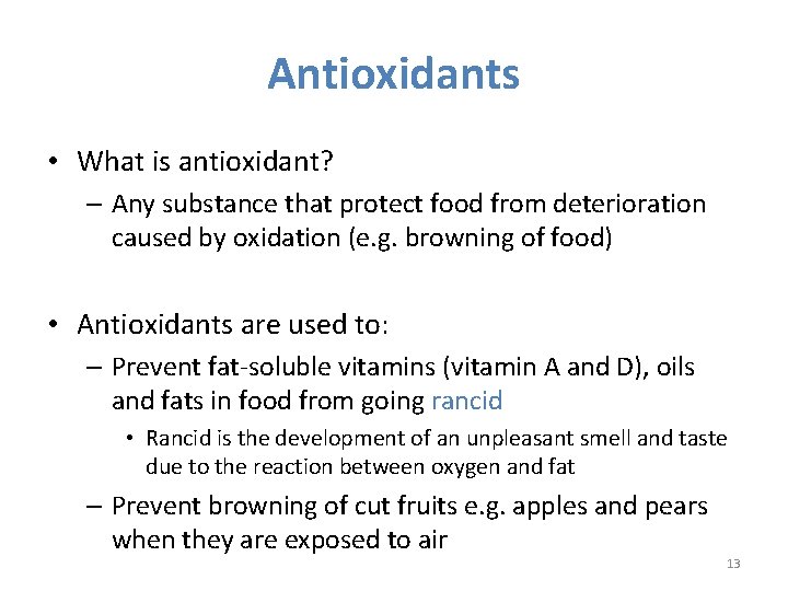 Antioxidants • What is antioxidant? – Any substance that protect food from deterioration caused Antioxidants • What is antioxidant? – Any substance that protect food from deterioration caused