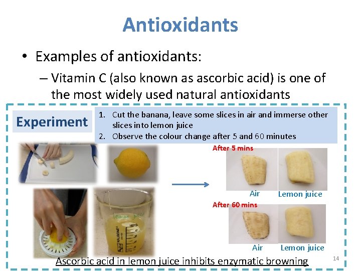 Antioxidants • Examples of antioxidants: – Vitamin C (also known as ascorbic acid) is