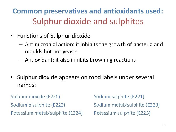 Common preservatives and antioxidants used: Sulphur dioxide and sulphites • Functions of Sulphur dioxide