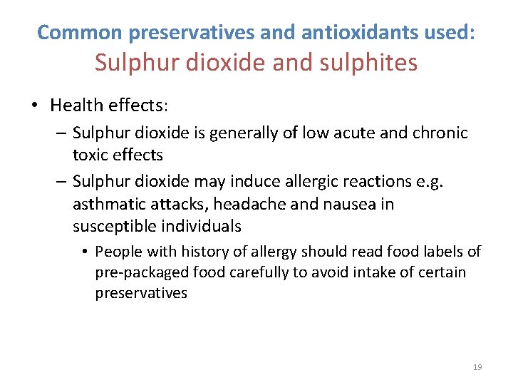 Common preservatives and antioxidants used: Sulphur dioxide and sulphites • Health effects: – Sulphur Common preservatives and antioxidants used: Sulphur dioxide and sulphites • Health effects: – Sulphur