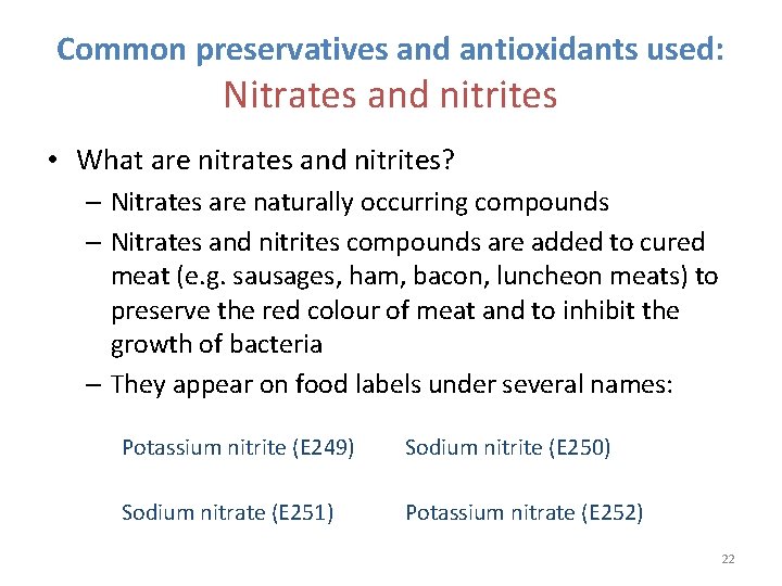 Common preservatives and antioxidants used: Nitrates and nitrites • What are nitrates and nitrites?