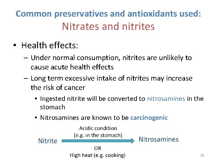 Common preservatives and antioxidants used: Nitrates and nitrites • Health effects: – Under normal
