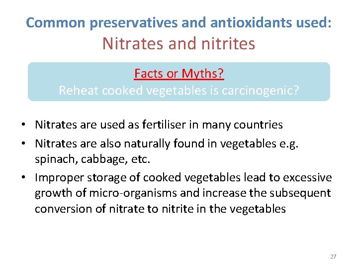 Common preservatives and antioxidants used: Nitrates and nitrites Facts or Myths? Reheat cooked vegetables