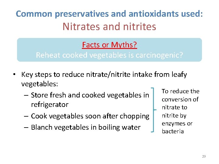 Common preservatives and antioxidants used: Nitrates and nitrites Facts or Myths? Reheat cooked vegetables