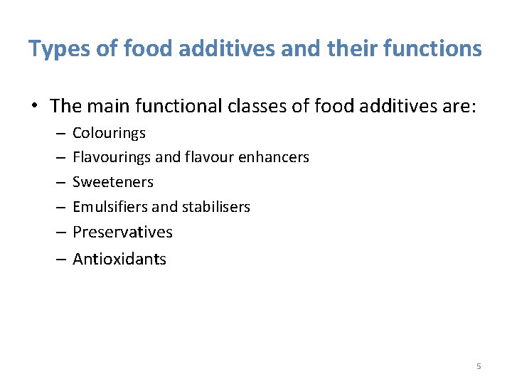 Types of food additives and their functions • The main functional classes of food