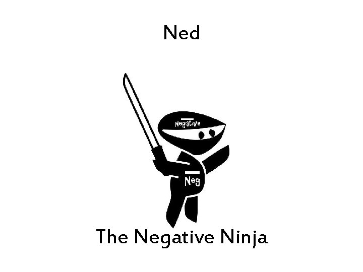 Ned The Negative Ninja 