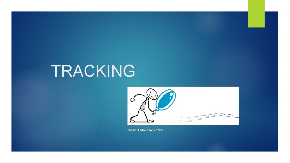 TRACKING Quelle: Fotolia by Adobe 