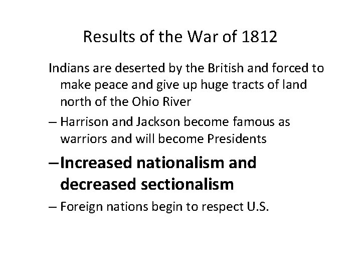 Results of the War of 1812 Indians are deserted by the British and forced