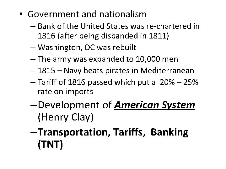  • Government and nationalism – Bank of the United States was re-chartered in