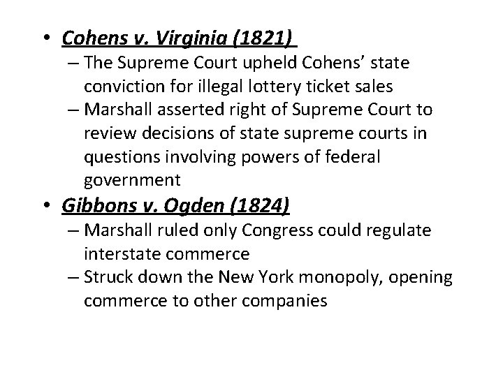  • Cohens v. Virginia (1821) – The Supreme Court upheld Cohens’ state conviction