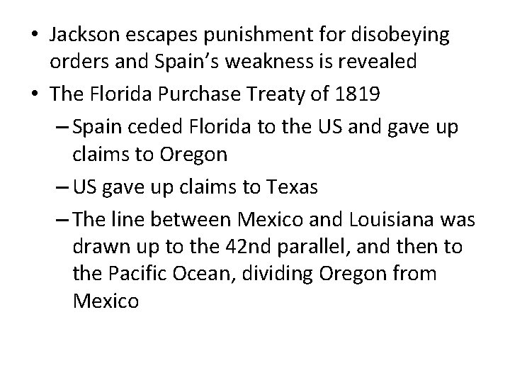 • Jackson escapes punishment for disobeying orders and Spain’s weakness is revealed •