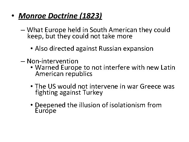  • Monroe Doctrine (1823) – What Europe held in South American they could