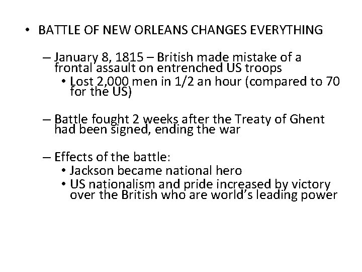  • BATTLE OF NEW ORLEANS CHANGES EVERYTHING – January 8, 1815 – British
