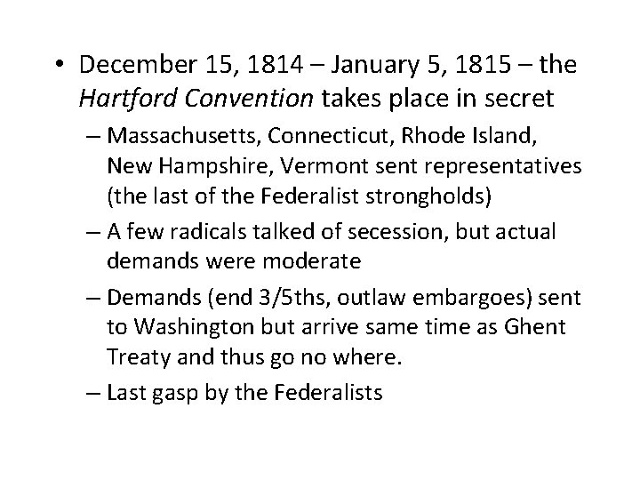 • December 15, 1814 – January 5, 1815 – the Hartford Convention takes
