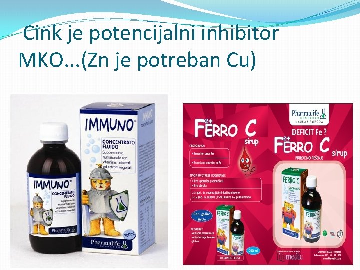 Cink je potencijalni inhibitor MKO. . . (Zn je potreban Cu) 