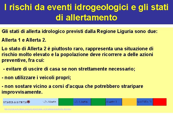 I rischi da eventi idrogeologici e gli stati di allertamento Gli stati di allerta