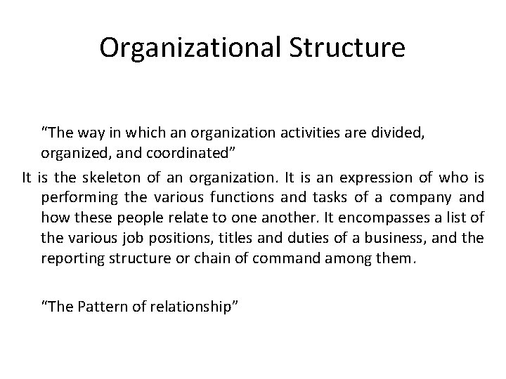 Organizational Structure “The way in which an organization activities are divided, organized, and coordinated”