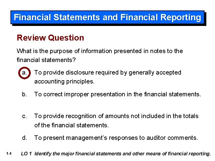 Financial Statements and Financial Reporting Review Question What is the purpose of information presented