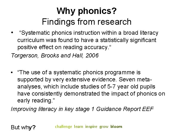 Why phonics? Findings from research • “Systematic phonics instruction within a broad literacy curriculum