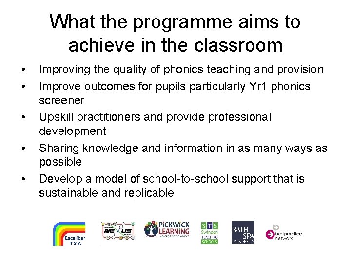 What the programme aims to achieve in the classroom • • • Improving the