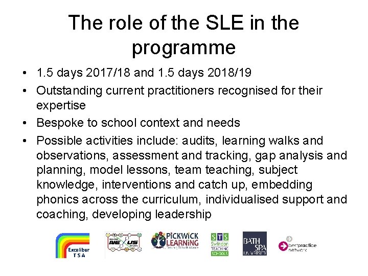 The role of the SLE in the programme • 1. 5 days 2017/18 and