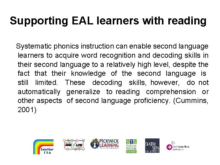 Supporting EAL learners with reading Systematic phonics instruction can enable second language learners to