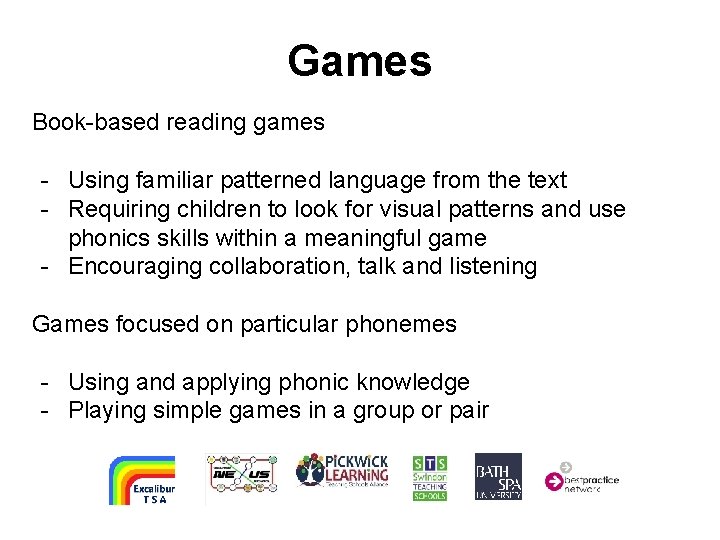 Games Book-based reading games - Using familiar patterned language from the text - Requiring