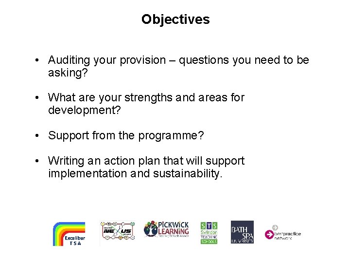 Objectives • Auditing your provision – questions you need to be asking? • What