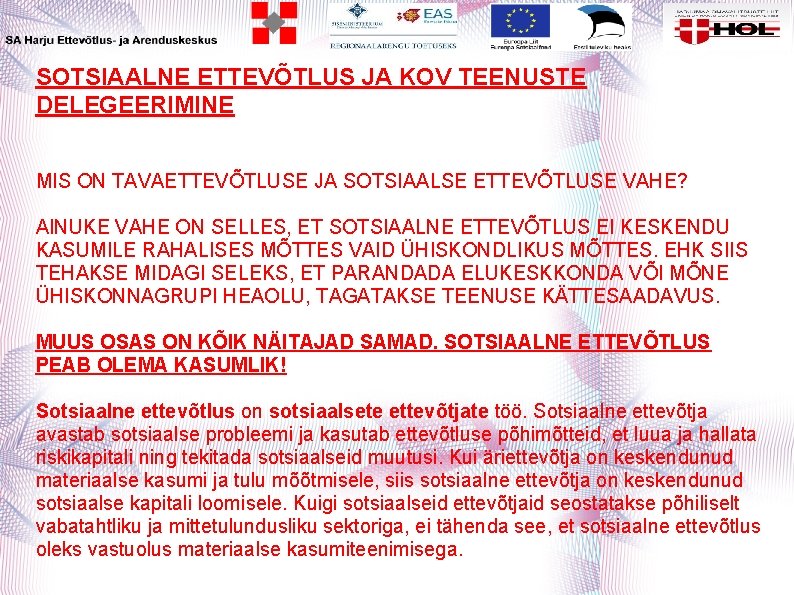 SOTSIAALNE ETTEVÕTLUS JA KOV TEENUSTE DELEGEERIMINE MIS ON TAVAETTEVÕTLUSE JA SOTSIAALSE ETTEVÕTLUSE VAHE? AINUKE