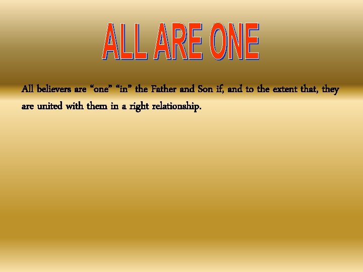 All believers are “one” “in” the Father and Son if, and to the extent