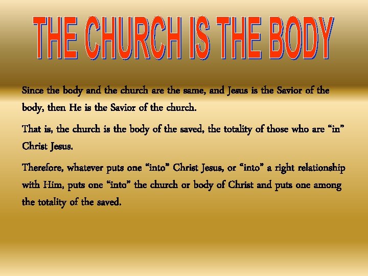 Since the body and the church are the same, and Jesus is the Savior