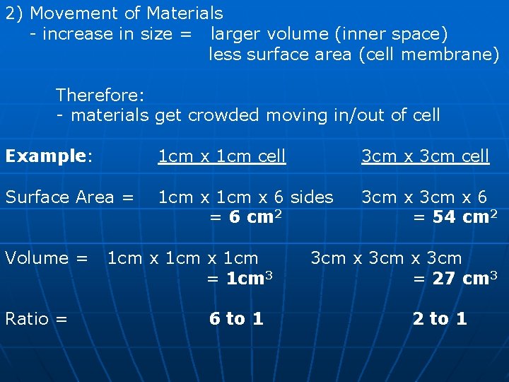 2) Movement of Materials - increase in size = larger volume (inner space) less