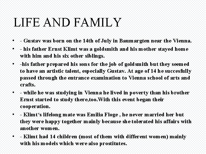 LIFE AND FAMILY • - Gustav was born on the 14 th of July