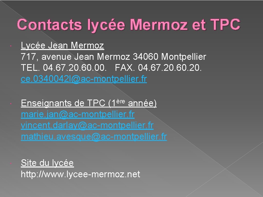 Contacts lycée Mermoz et TPC Lycée Jean Mermoz 717, avenue Jean Mermoz 34060 Montpellier